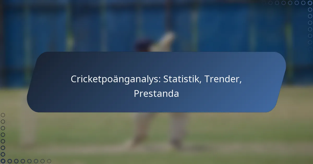 Cricketpoänganalys: Statistik, Trender, Prestanda