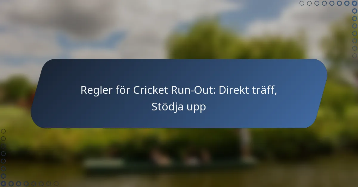 Regler för Cricket Run-Out: Direkt träff, Stödja upp